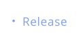 Release